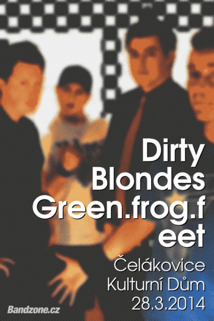 28.03.2014 - Dirty Blondes x Green Frog Feet