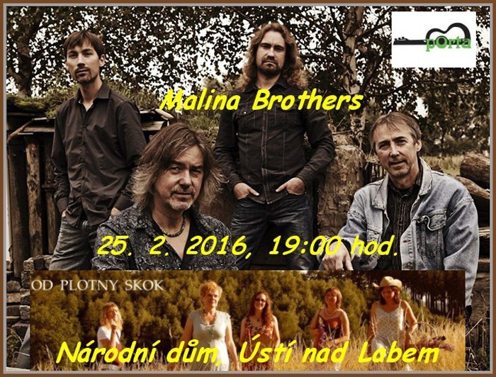 25.02.2016 - MALINA BROTHERS + OD PLOTNY SKOK  - Ústí nad Labem