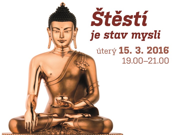 15.03.2016 - Buddhismus - Štěstí je stav mysli / Pardubice