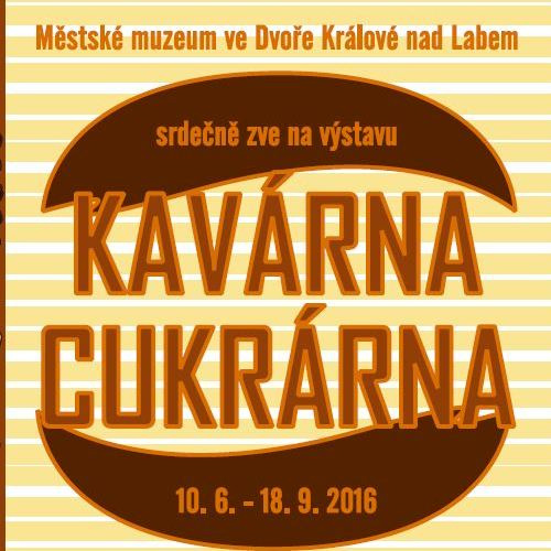 09.06.2016 - Kavárna, cukrárna aneb sladké léto v muzeu - Dvůr Králové nad Labem
