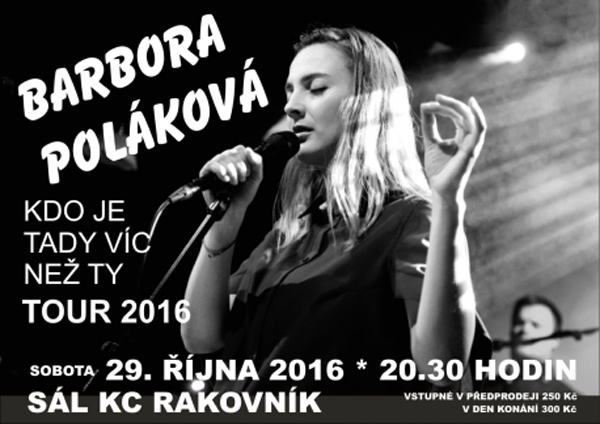 29.10.2016 - Bára Poláková - Kdo je tady víc něž ty TOUR 2016 / Rakovník