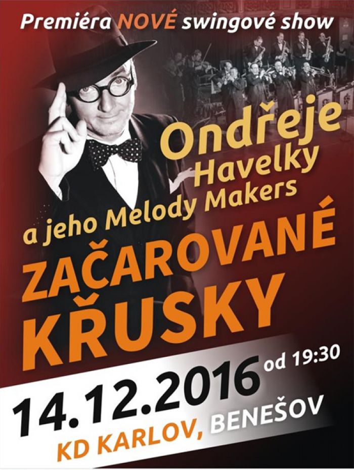 14.12.2016 - Ondřej Havelka a jeho Melody Makers - Začarované křusky / Benešov