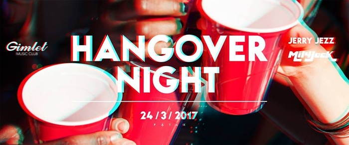 24.03.2017 - Hangover NIGHT  -  Pardubice