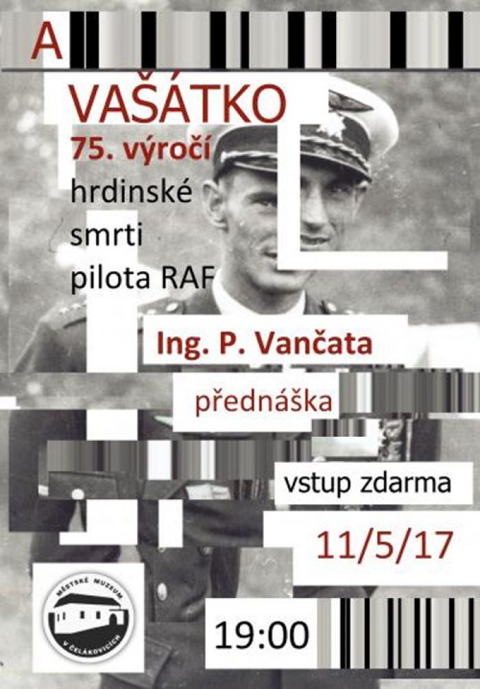 11.05.2017 - Letec a čelákovický rodák Alois Vašátko 1908-1942-2017 - Čelákovice