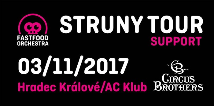 03.11.2017 - Fast Food Orchestra: Struny Tour & Circus Brothers - Hradec Králové
