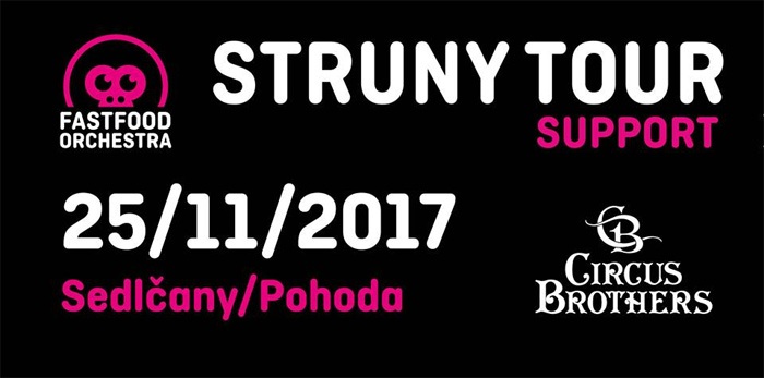 25.11.2017 - Fast Food Orchestra: Struny Tour & Circus Brothers - Zlín