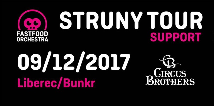 09.12.2017 - Fast Food Orchestra: Struny Tour & Circus Brothers - Liberec
