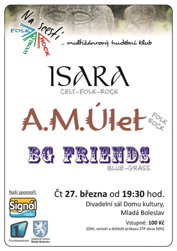 27.03.2014 - Na Scestí - Isara, BG Friends a A.M.Úlet