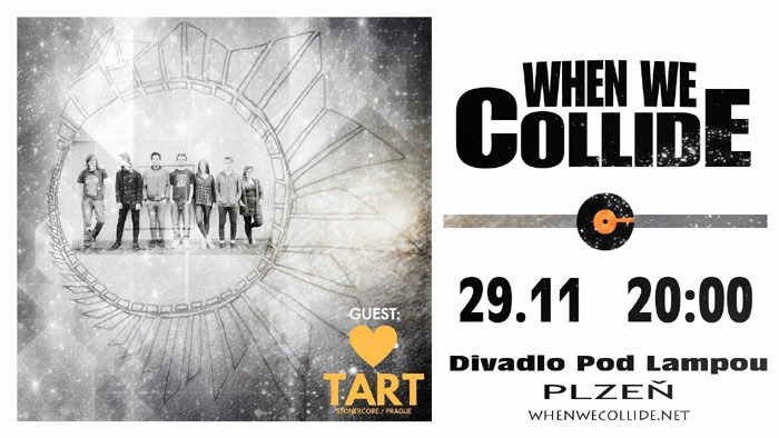 29.11.2017 - When We Collide (alt-rock) + TART (stonercore) - Plzeň