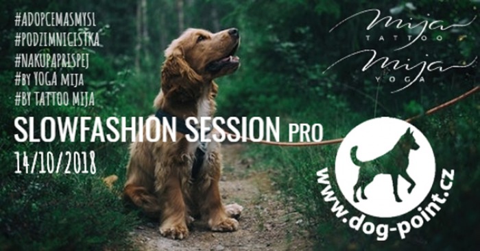 12.10.2018 - SlowFashion Session pro Dogpoint - Praha 10