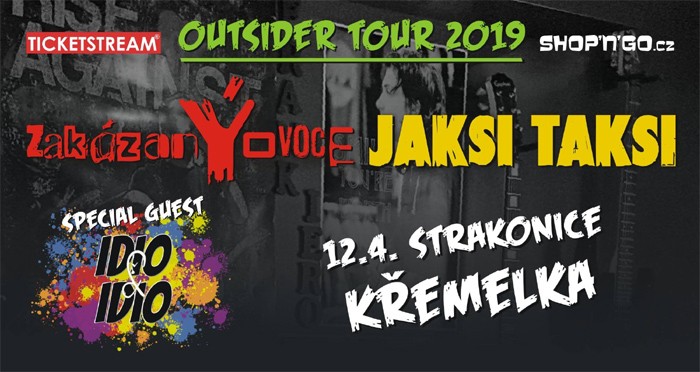 12.04.2019 - ZakázanÝovoce & Jaksi Taksi - Outsider Tour / Strakonice