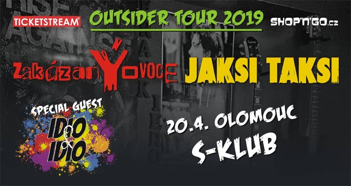 20.04.2019 - ZakázanÝovoce & Jaksi Taksi - Outsider Tour / Olomouc