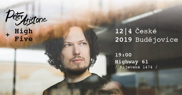12.04.2019 - Peter Aristone + High Five / České Budějovice