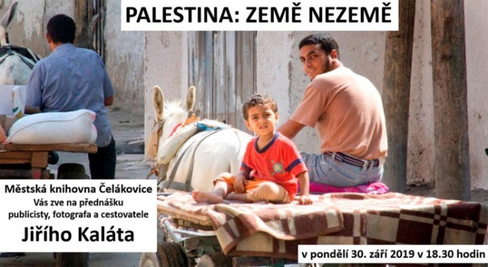 30.09.2019 - Palestina: Země nezemě - Přednáška / Čelákovice