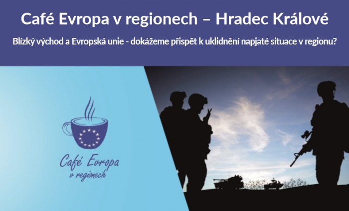 20.02.2020 - Blízký východ a Evropská unie - Diskuze Café Evropa Hradec Králové
