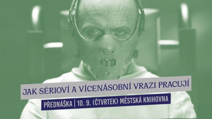 10.09.2020 - Jak sérioví a vícenásobní vrazi pracují - Přednáška / Praha