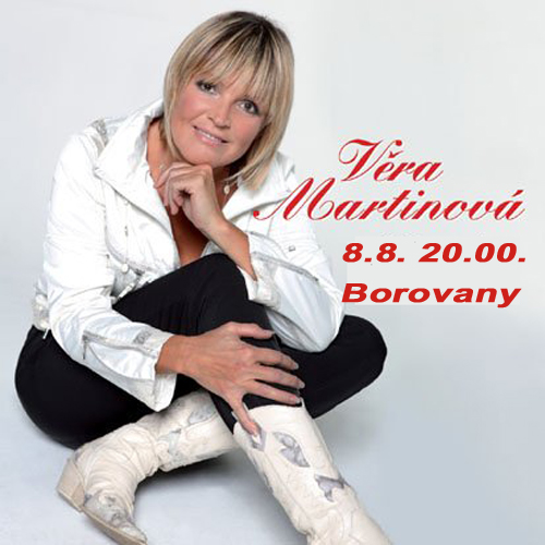 08.08.2014 - VĚRA MARTINOVÁ - KONCERT - Borovany