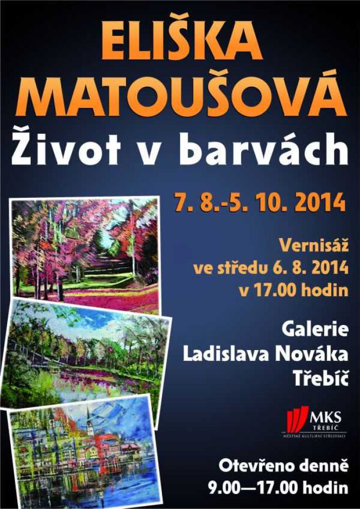 07.08.2014 - ELIŠKA MATOUŠOVÁ -  Život v barvách / Třebíč