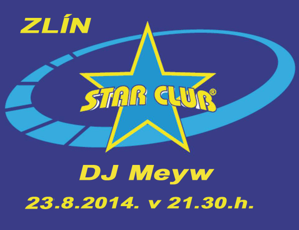 23.08.2014 - DJ Meyw / Star Club FLIP - (Zlín)