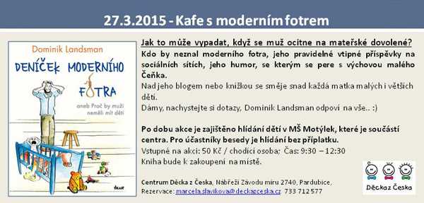 27.03.2015 - Kafe s moderním fotrem Dominikem Landsmanem - Pardubice