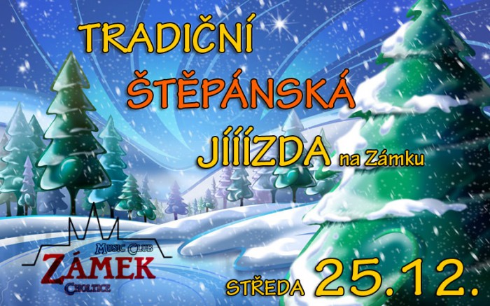 25.12.2013 - Tradiční Štěpánská jííízda na Zámku! - Music club Zámek Choltice