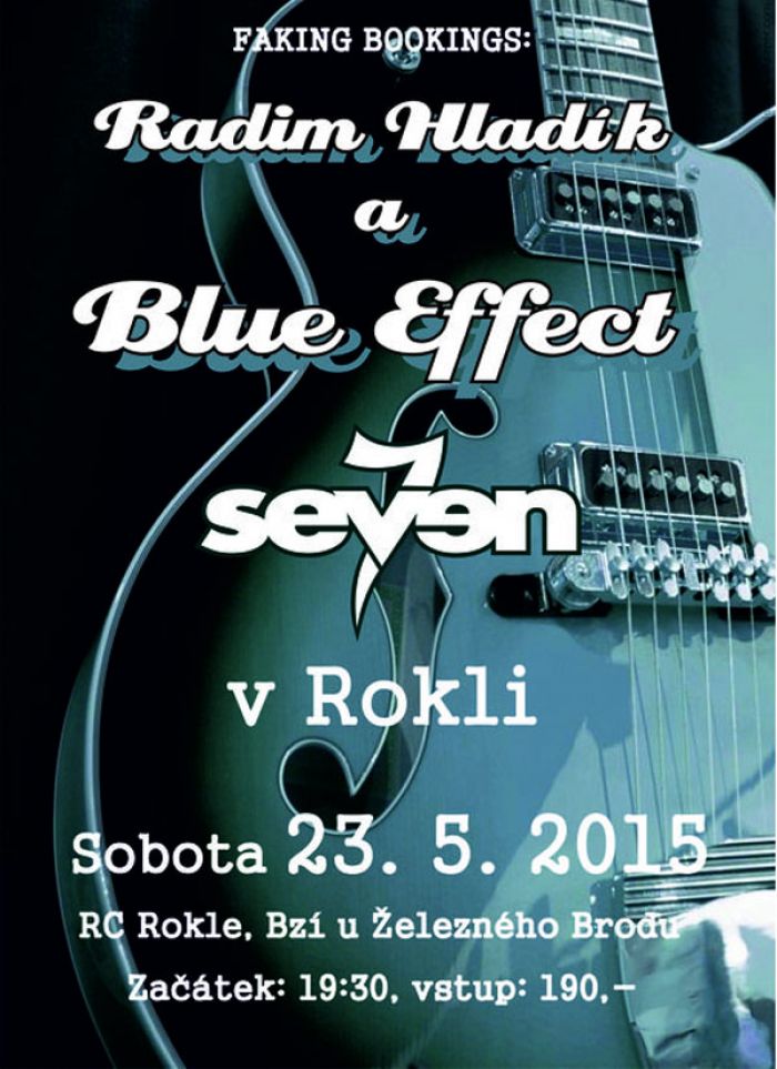 23.05.2015 - Radim Hladik a Blue Effect + Seven / Bzí u Železného Brodu