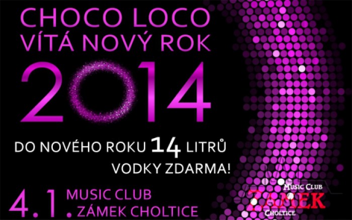 04.01.2014 -  Choco Loco vítá Nový rok! a 14 litrů vodky zdarma!