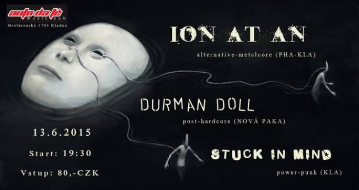 13.06.2015 - Ion at an  -  Durman Doll  -  Stuck in mind  /  Kladno