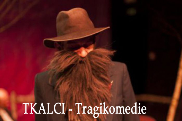 14.01.2014 - Tkalci - Tragikomedie
