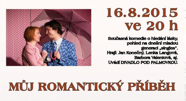 16.08.2015 - MŮJ ROMANTICKÝ PŘÍBĚH - divadlo / Chrudim
