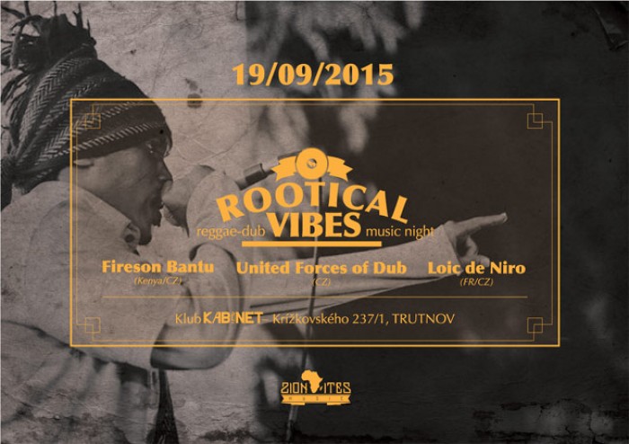 19.09.2015 - Rootical Vibez: Fireson Bantu (KEN/CZ), United Forces of Dub, Loic de Niro - Trutnov